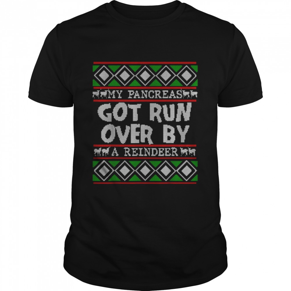 my-pancreas-got-run-over-by-a-reindeer-shirt-amg22yld My Pancreas Got Run Over By A Reindeer Shirt