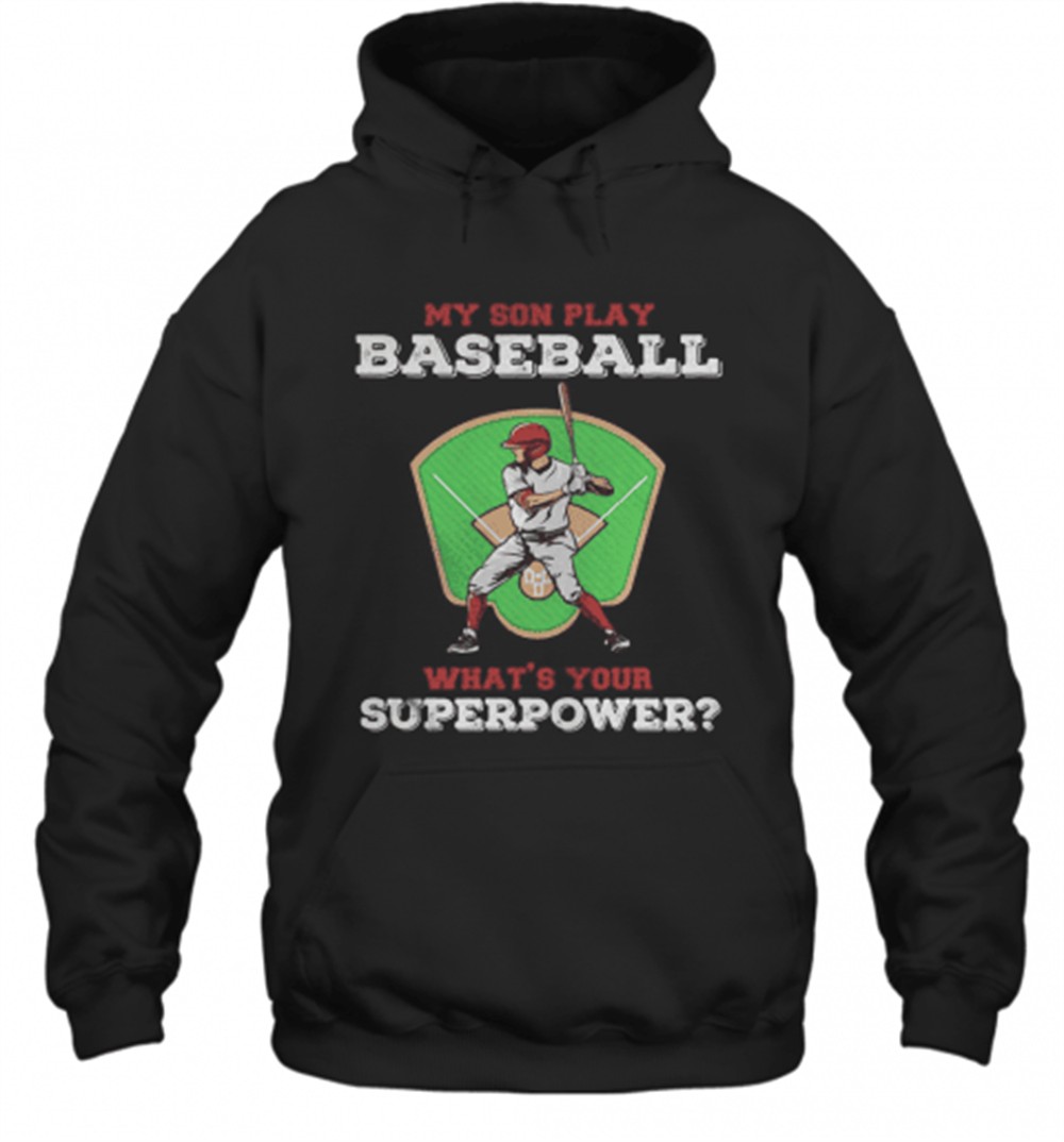 My Son Play Baseball Whats Your Superpower Shirt Tank Topmy Son Play Baseball Whats Your Superpower T-Shirt