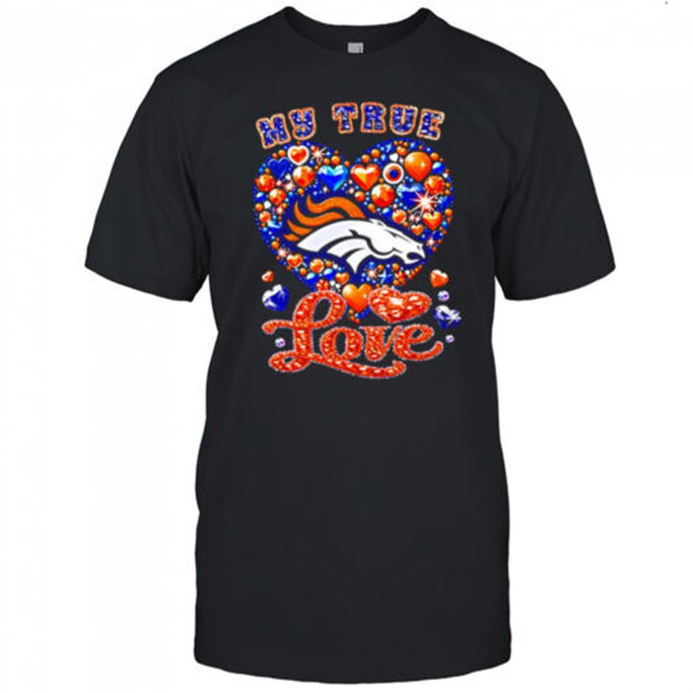 my-true-love-denver-broncos-twinkle-shirt-5z6yhald My True Love Denver Broncos twinkle shirt