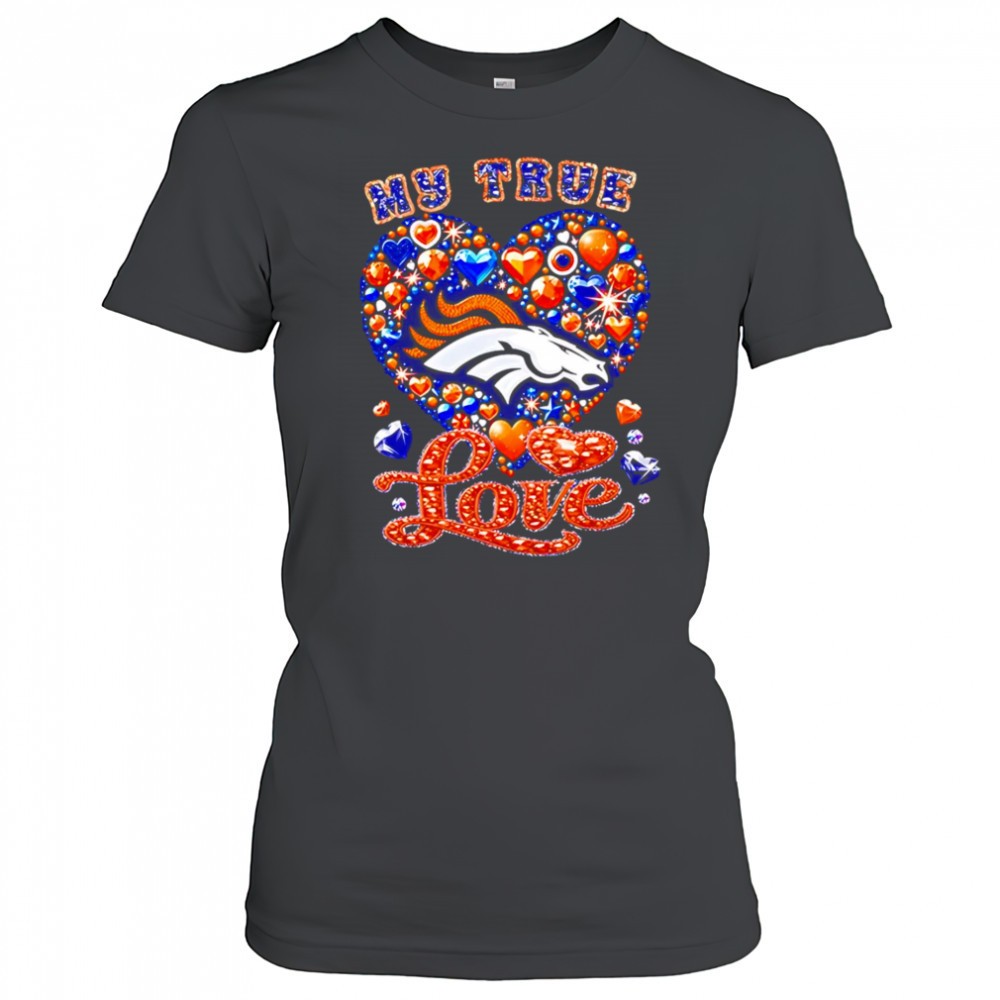 my-true-love-denver-broncos-twinkle-shirt-5z6yhald My True Love Denver Broncos twinkle shirt