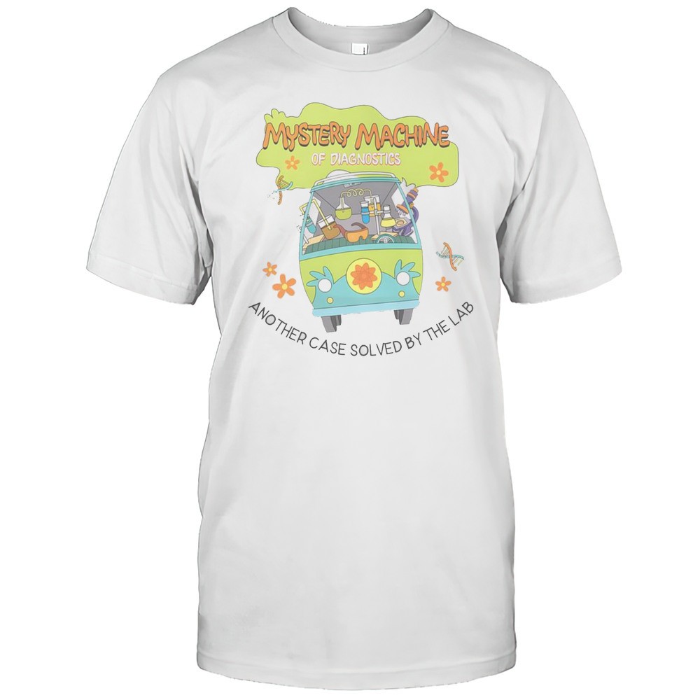 mystery-machine-of-diagnostics-another-case-solved-by-the-lab-t-shirt-0fdhwbh2 Mystery Machine Of Diagnostics Another Case Solved By The Lab T-Shirt