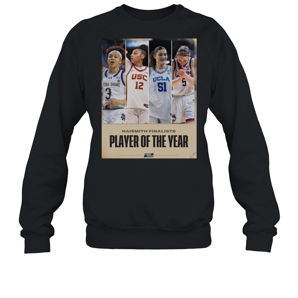 Naismith Finalists Player Of The Year NCAA March Madness 2025 Hannah Hidalgo JuJu Watkins Lauren Betts Paige Bueckers T-shirt