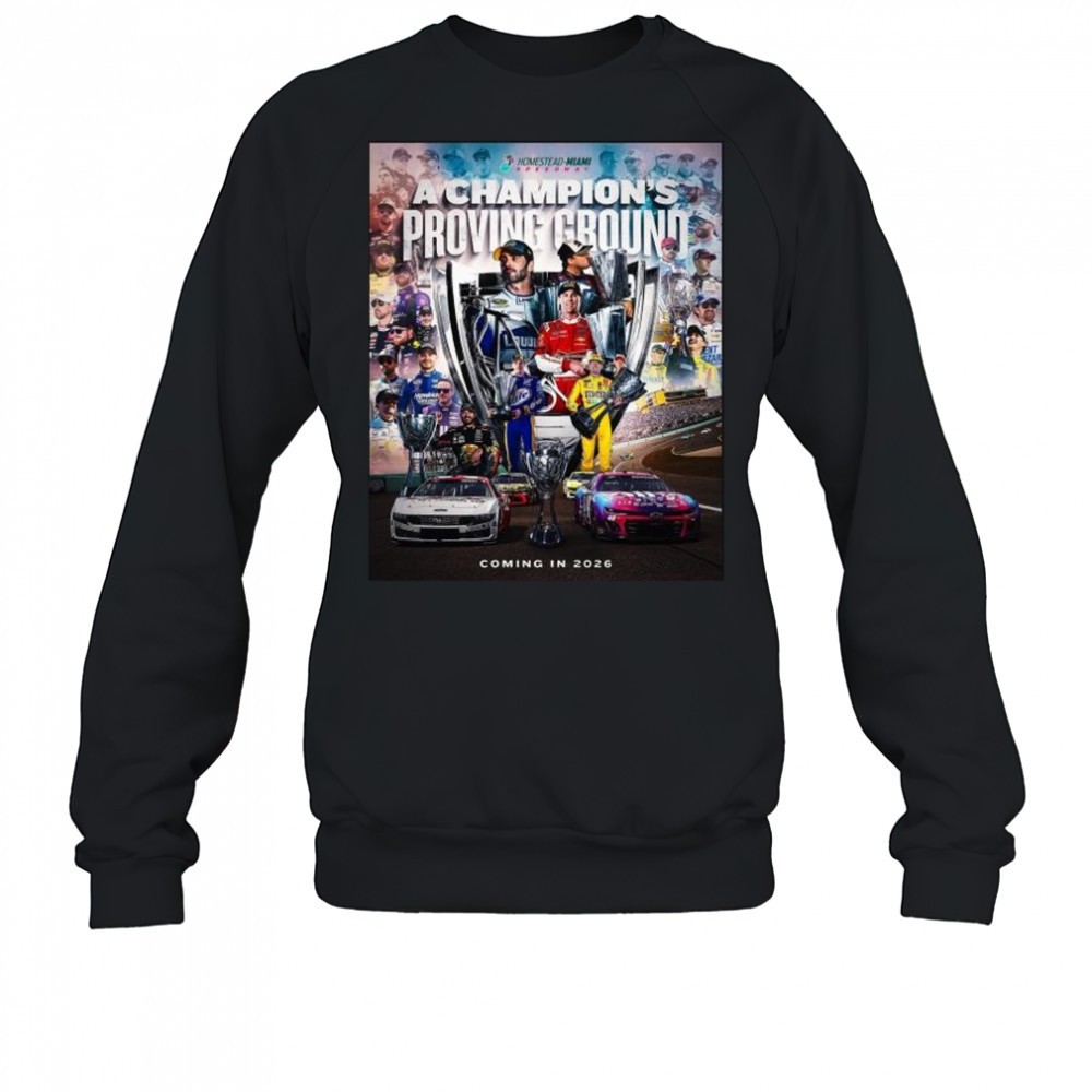 nascar-homestead-miami-speedway-a-champions-proving-ground-coming-in-2026-t-shir-r7ewz292 NASCAR Homestead-Miami Speedway A Champions Proving Ground Coming in 2026 t-shirt