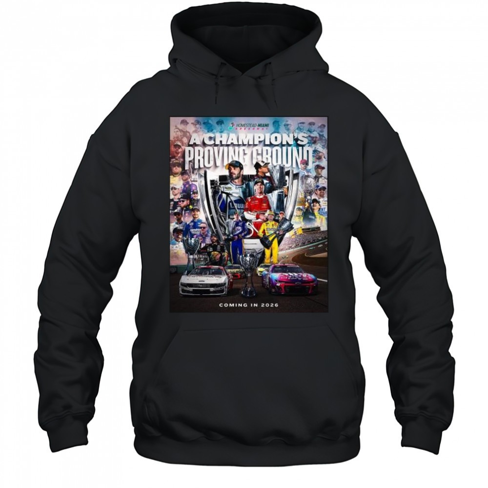 NASCAR Homestead-Miami Speedway A Champions Proving Ground Coming in 2026 t-shirt