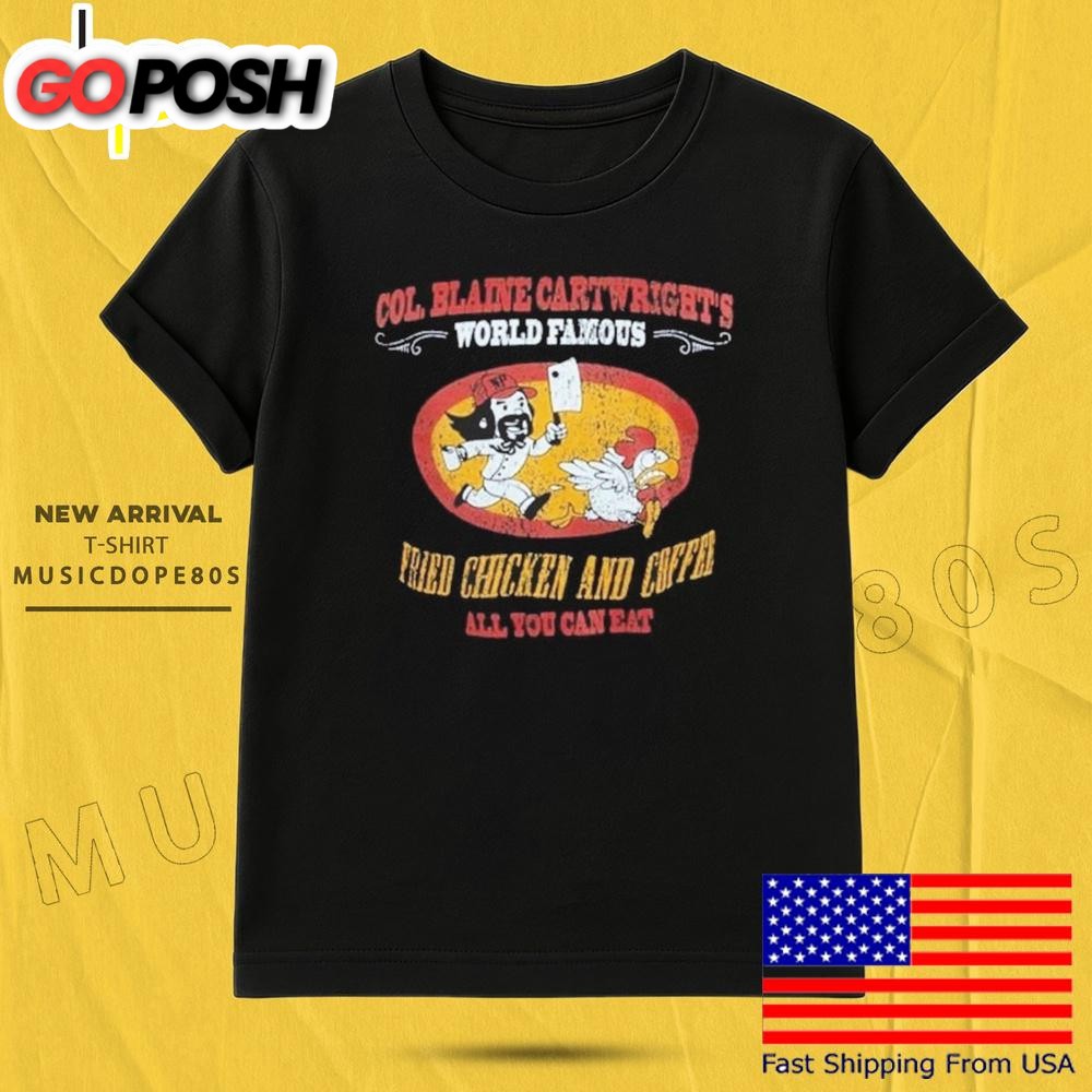 Nashville Pussy Col Blaine Cartwright World Famous Fried Chicken And Coffee All You Can Eat T Shirt