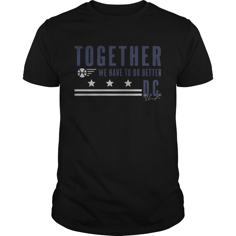 natasha-cloud-together-we-have-to-do-better-dc-shirt-ns167ees Natasha Cloud Together We Have To Do Better DC Shirt