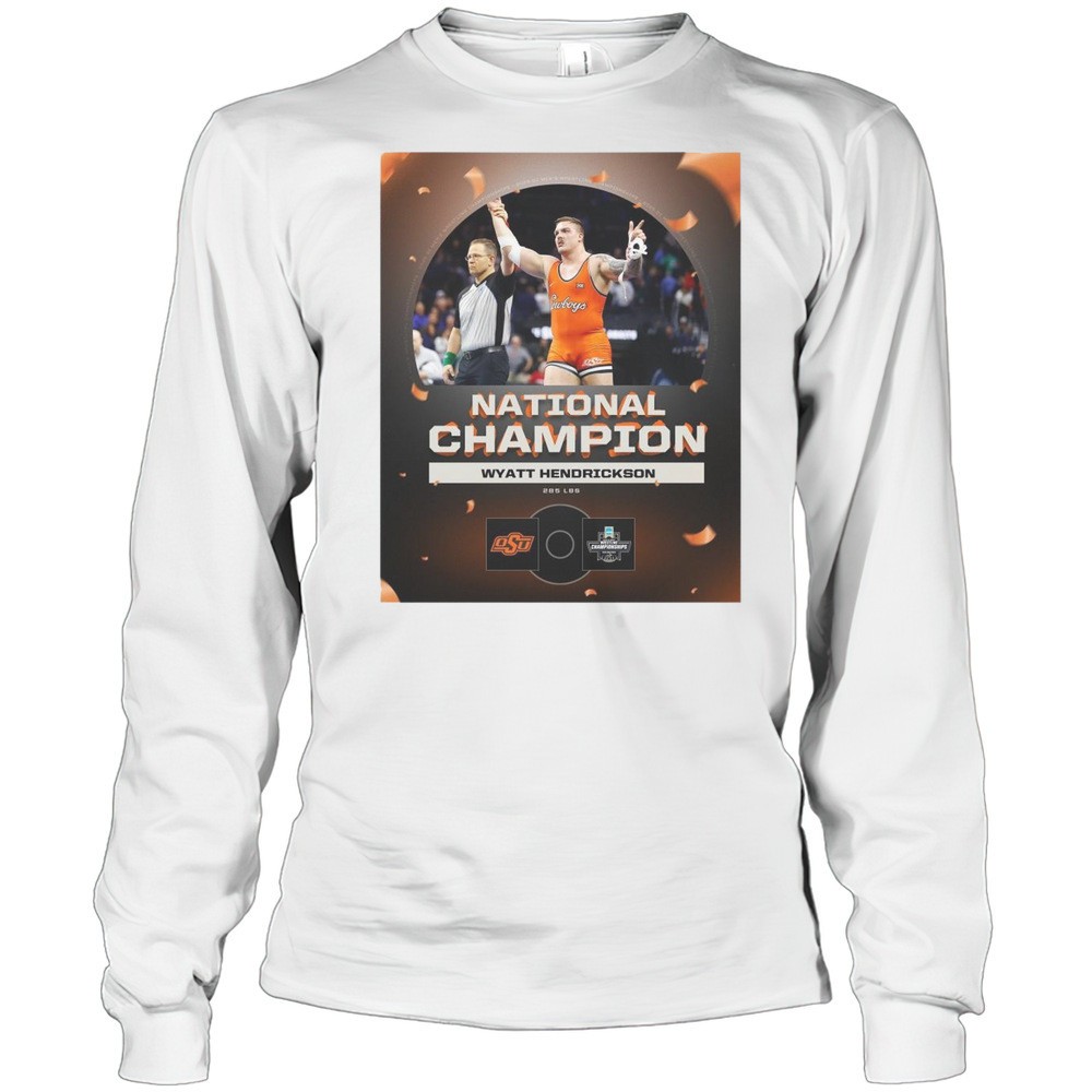 national-champion-wyatt-hendrickson-285-lbs-osu-cowboy-wrestling-championship-20-45rex543 National Champion Wyatt Hendrickson 285 LBS OSU Cowboy Wrestling Championship 2025 T-shirt