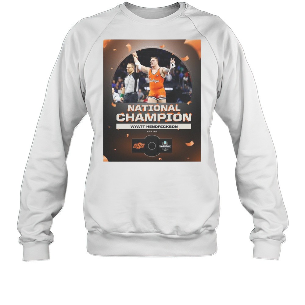 National Champion Wyatt Hendrickson 285 LBS OSU Cowboy Wrestling Championship 2025 T-shirt