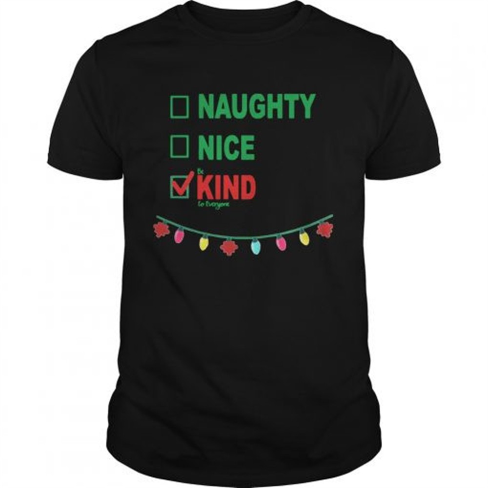 naughty-nice-be-kind-to-everyone-shirt-3sdjtr7l Naughty Nice Be Kind To Everyone shirt