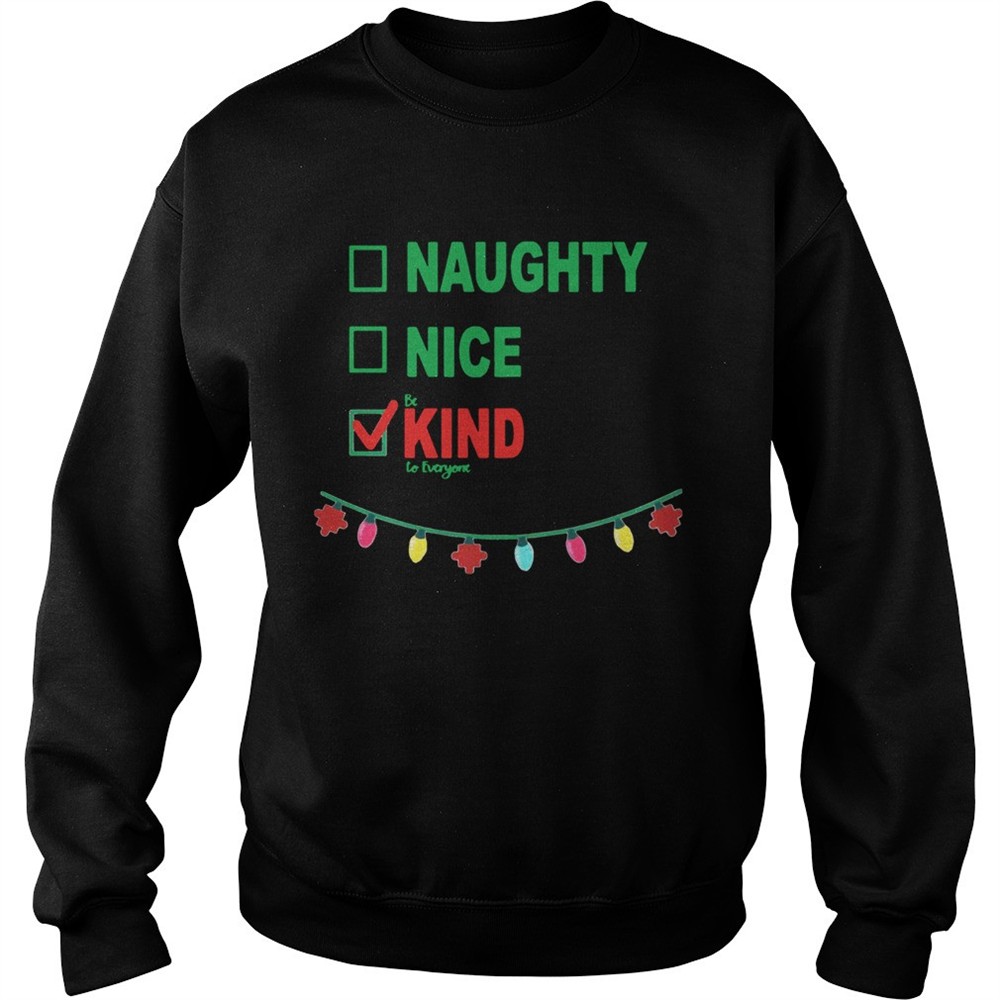 Naughty Nice Be Kind To Everyone shirt
