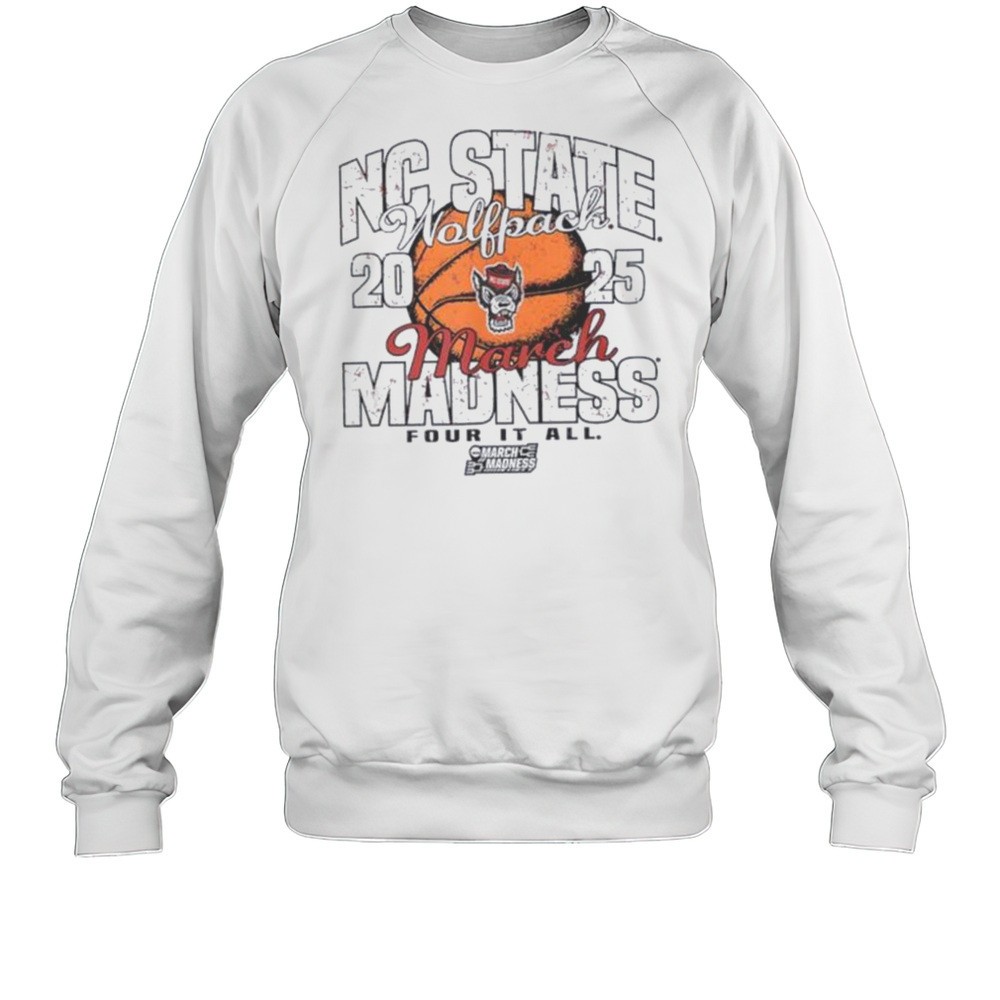 NC State Wolfpack March Madness 2025 Womens Basketball Four It All Shirt