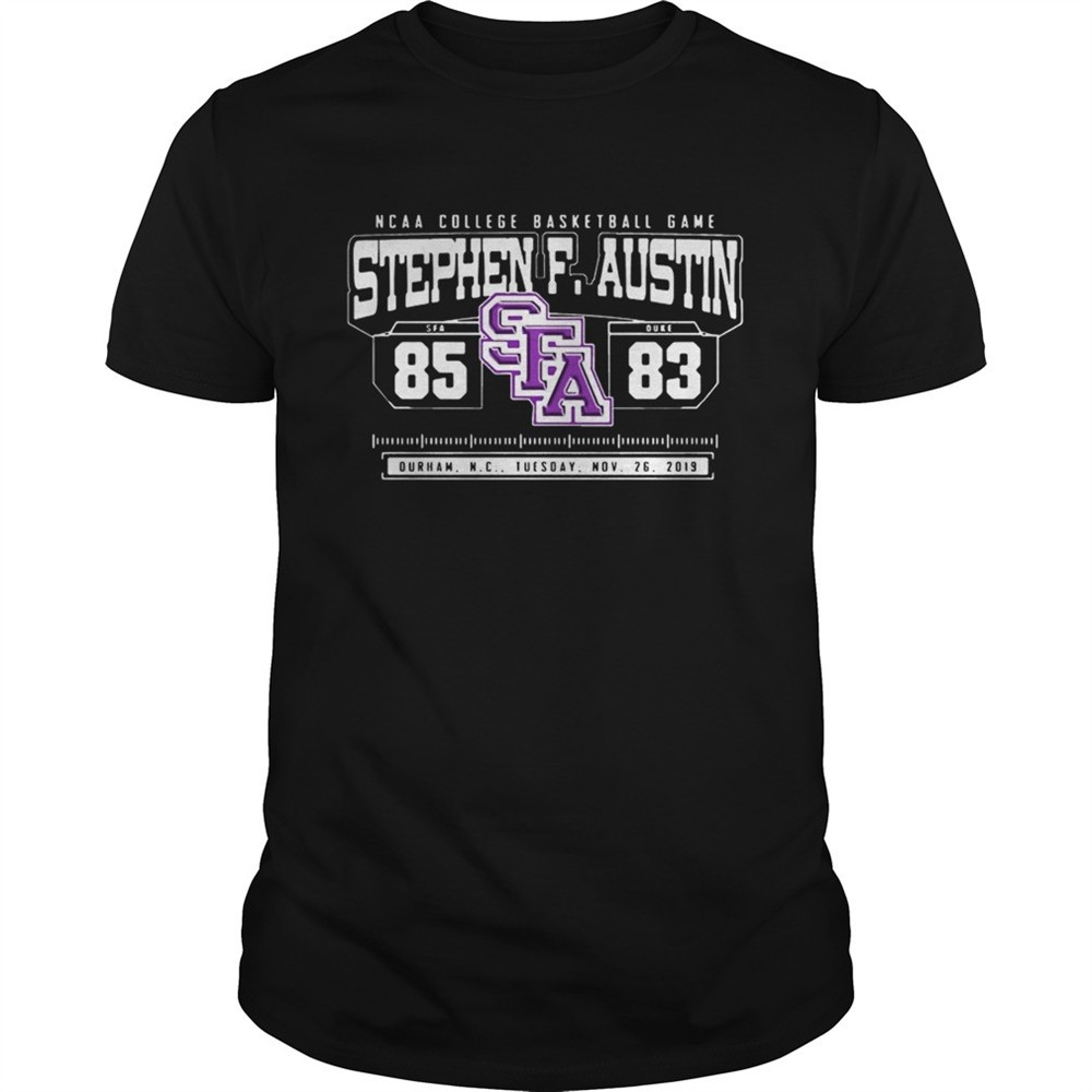 ncaa-college-basketball-game-sfa-stephen-f-austin-85-duke-83-shirt-vyylf7jb NCAA College Basketball Game SFA Stephen F Austin 85 DUKE 83 shirt