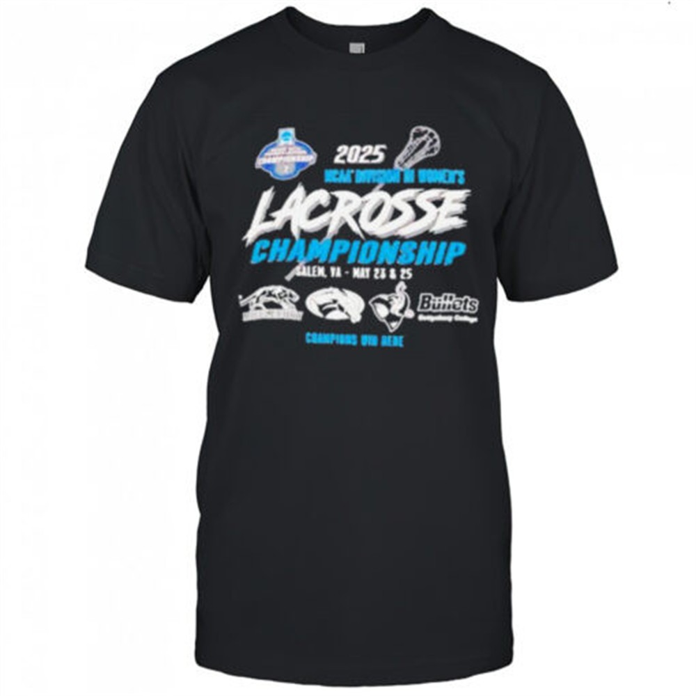 ncaa-division-iii-womens-lacrosse-championship-2025-shirt-bfytnour NCAA Division III Womens Lacrosse Championship 2025 shirt