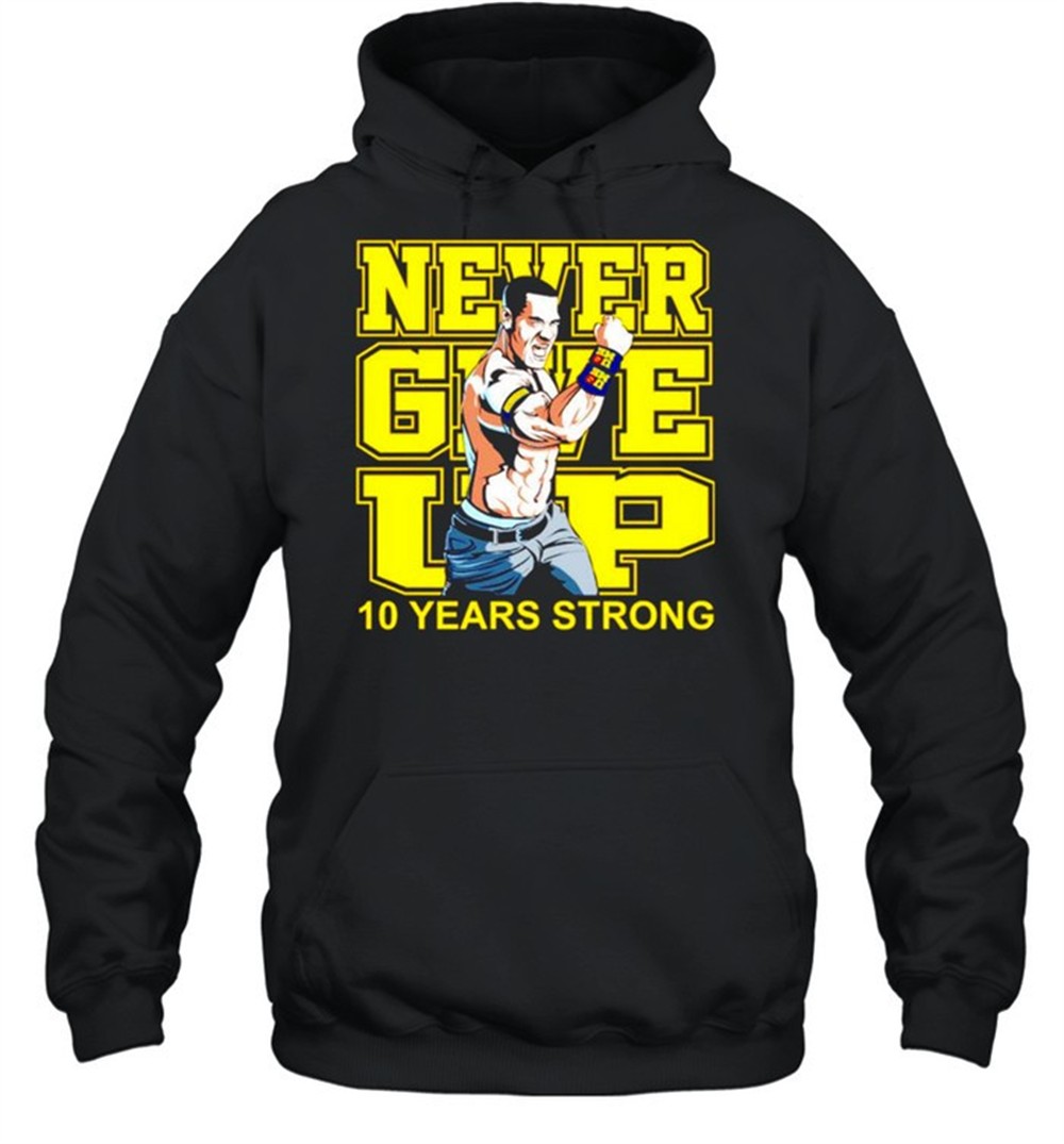 Never give up 10 years strong shirt