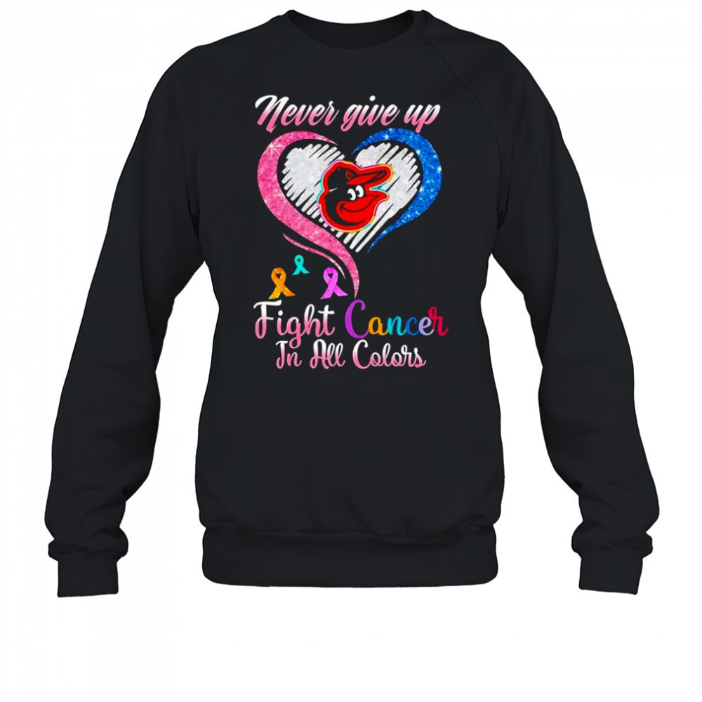 never-give-up-fight-cancer-in-all-colors-baltimore-orioles-diamond-heart-shirt-aetwsw0r Never give up fight cancer in all colors Baltimore Orioles diamond heart shirt