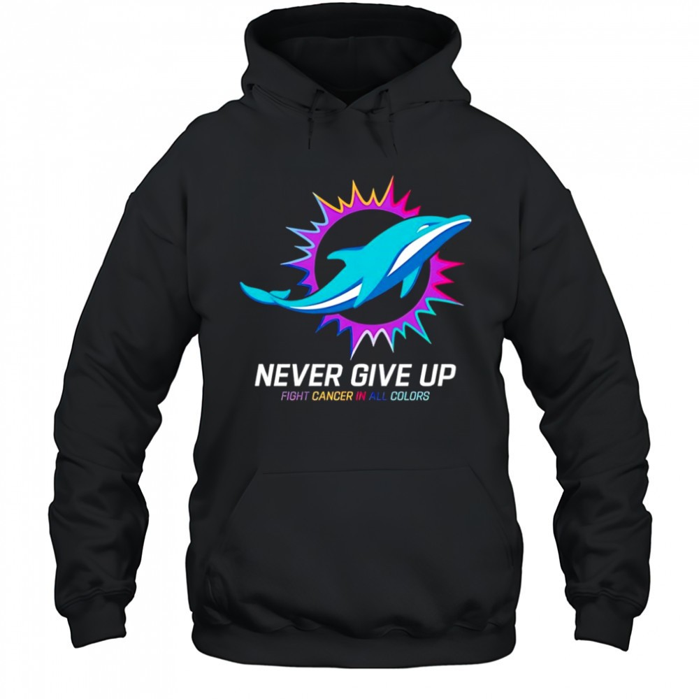 Never give up fight cancer in all colors Miami Dolphins shirt