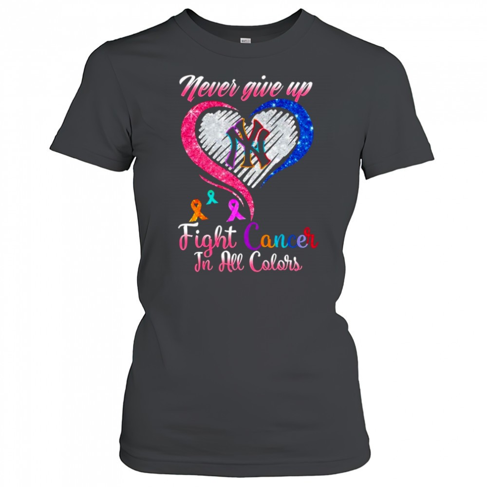 never-give-up-fight-cancer-in-all-colors-new-york-yankees-diamond-heart-shirt-5h2hur5y Never give up fight cancer in all colors New York Yankees diamond heart shirt