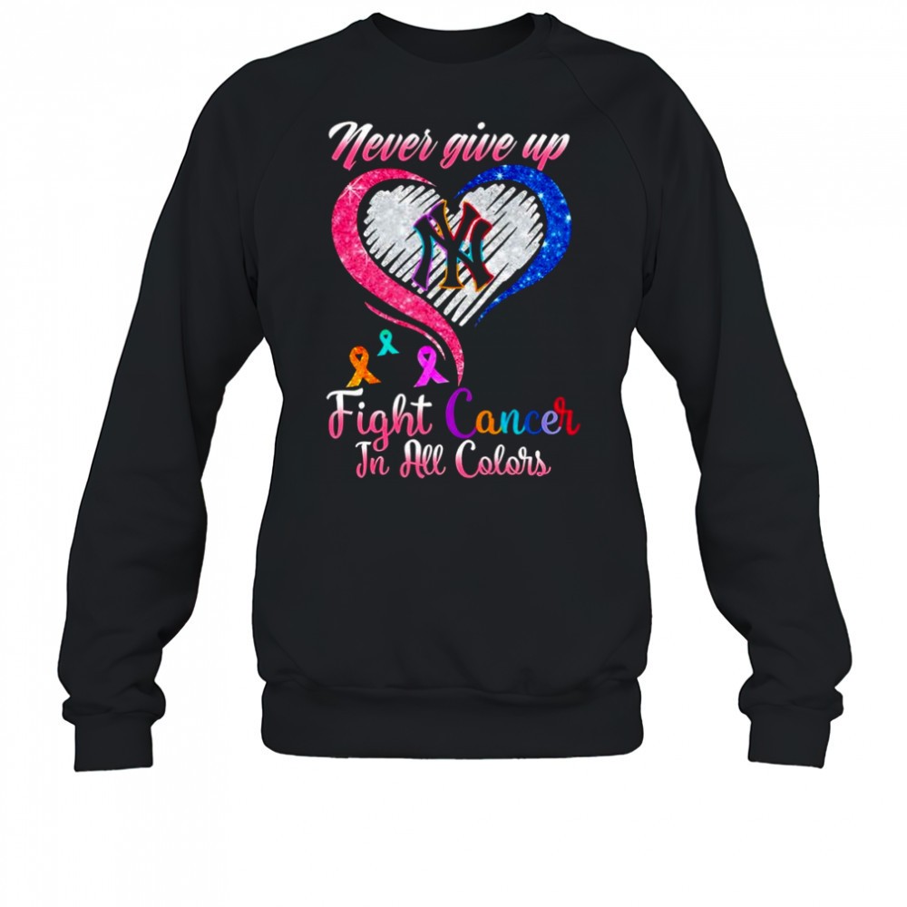 never-give-up-fight-cancer-in-all-colors-new-york-yankees-diamond-heart-shirt-5h2hur5y Never give up fight cancer in all colors New York Yankees diamond heart shirt