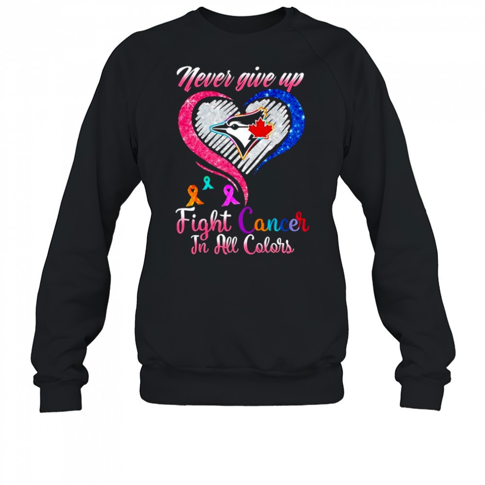 never-give-up-fight-cancer-in-all-colors-toronto-blue-jays-diamond-heart-shirt-x0ebrh7v Never give up fight cancer in all colors Toronto Blue Jays diamond heart shirt