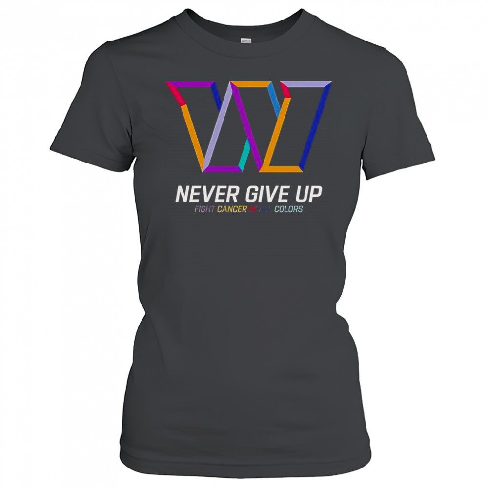 never-give-up-fight-cancer-in-all-colors-washington-commanders-t-shirt-0cv4h12n Never Give Up Fight Cancer In All Colors Washington Commanders T-Shirt