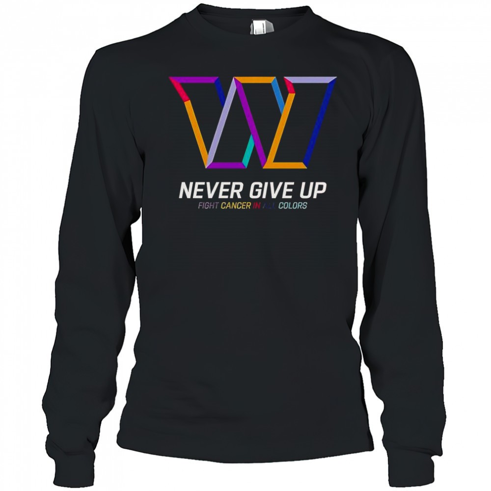 never-give-up-fight-cancer-in-all-colors-washington-commanders-t-shirt-0cv4h12n Never Give Up Fight Cancer In All Colors Washington Commanders T-Shirt