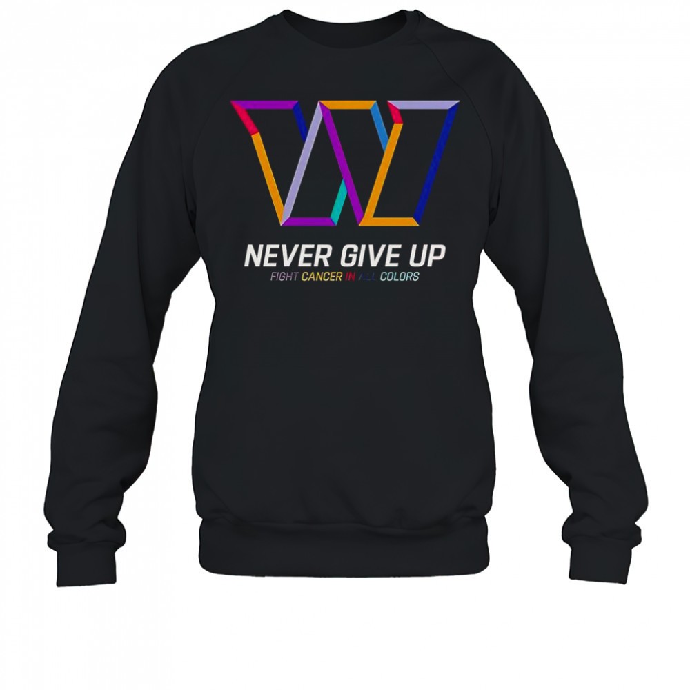 never-give-up-fight-cancer-in-all-colors-washington-commanders-t-shirt-0cv4h12n Never Give Up Fight Cancer In All Colors Washington Commanders T-Shirt