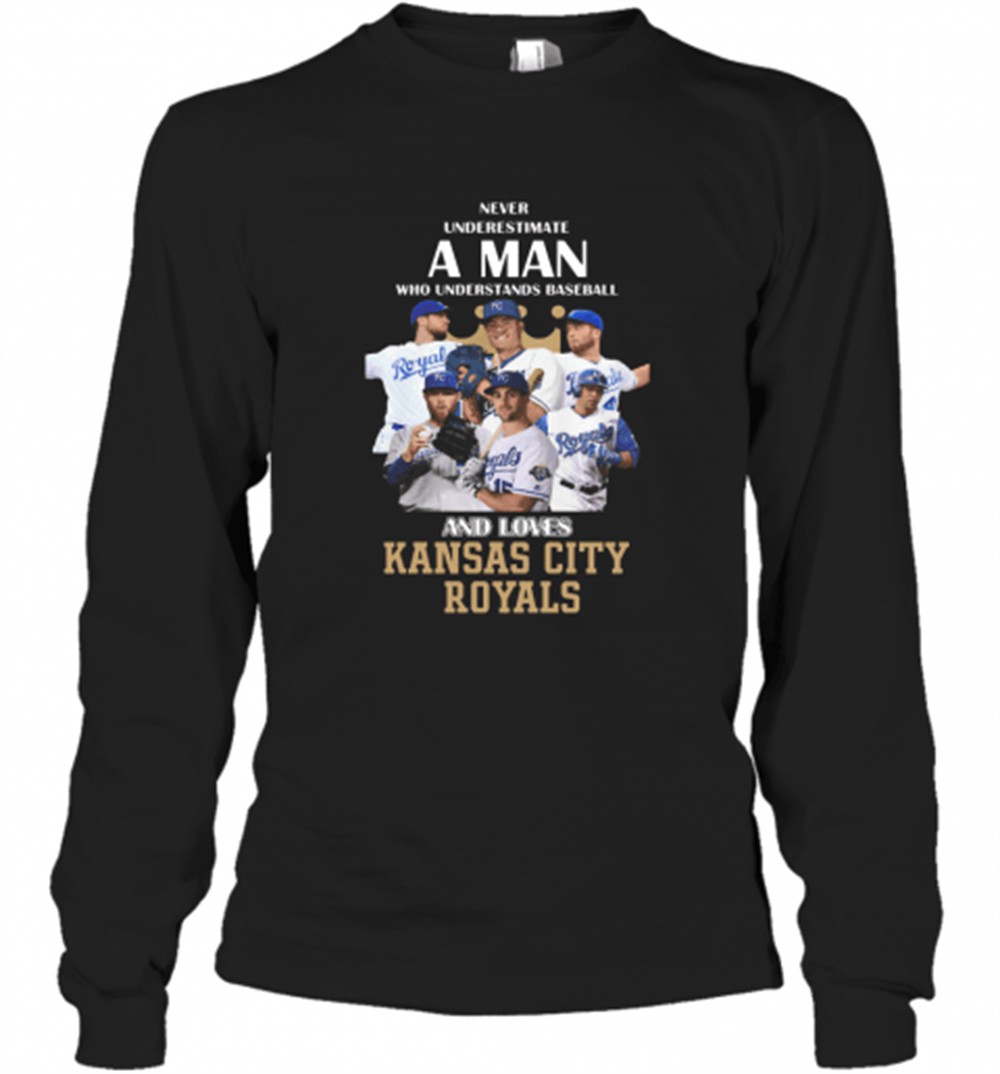 never-underestimate-a-man-who-understands-baseball-and-loves-kansas-city-royals-6mspc2wa Never Underestimate A Man Who Understands Baseball And Loves Kansas City Royals Baseball T-Shirt