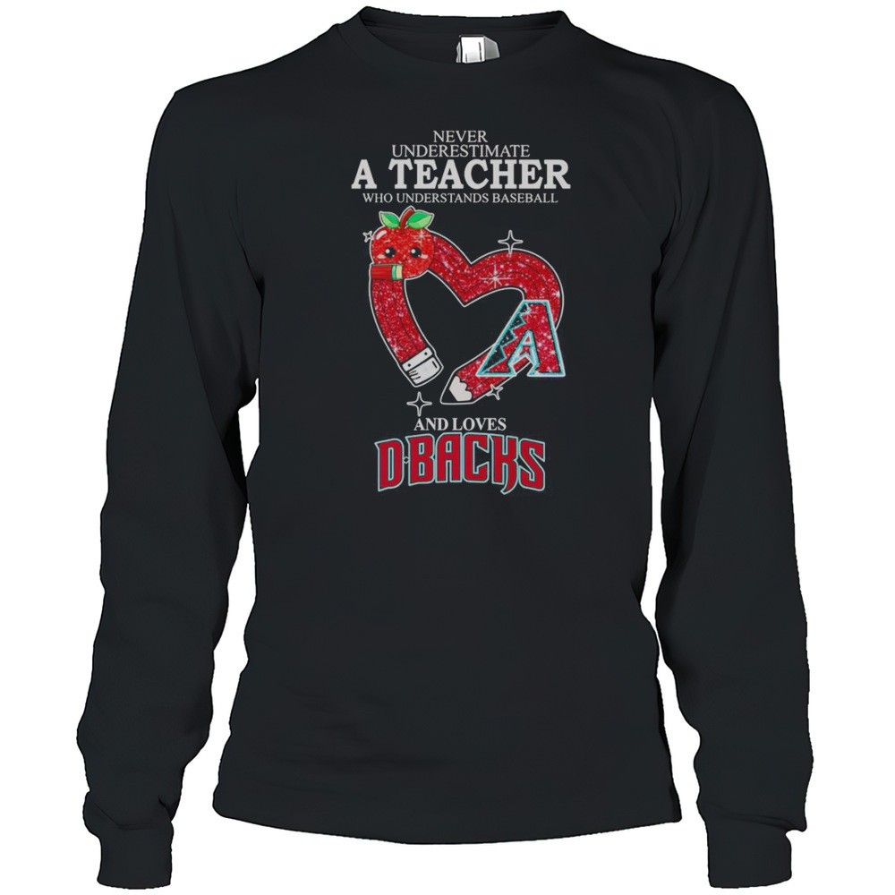 never-underestimate-a-teacher-who-understands-baseball-and-loves-arizona-diamond-ddo8u19h Never Underestimate A Teacher Who Understands Baseball And Loves Arizona Diamondbacks Shirt