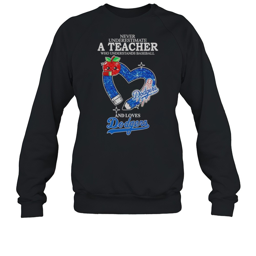 Never Underestimate A Teacher Who Understands Baseball And Loves Dodgers Shirt