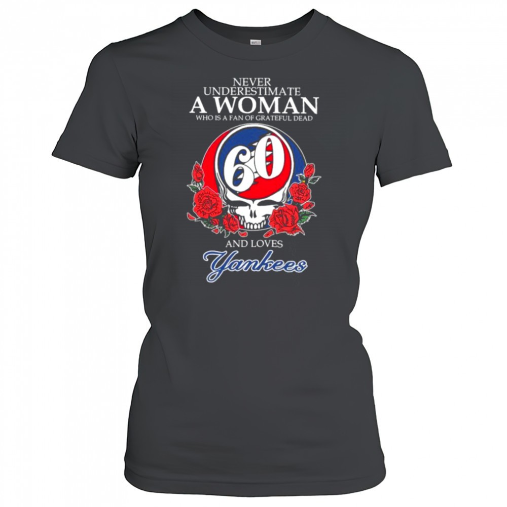 never-underestimate-a-woman-who-is-a-fan-of-grateful-dead-and-loves-new-york-yan-auslh76l Never Underestimate A Woman Who Is A Fan Of Grateful Dead And Loves New York Yankees Rose T shirts