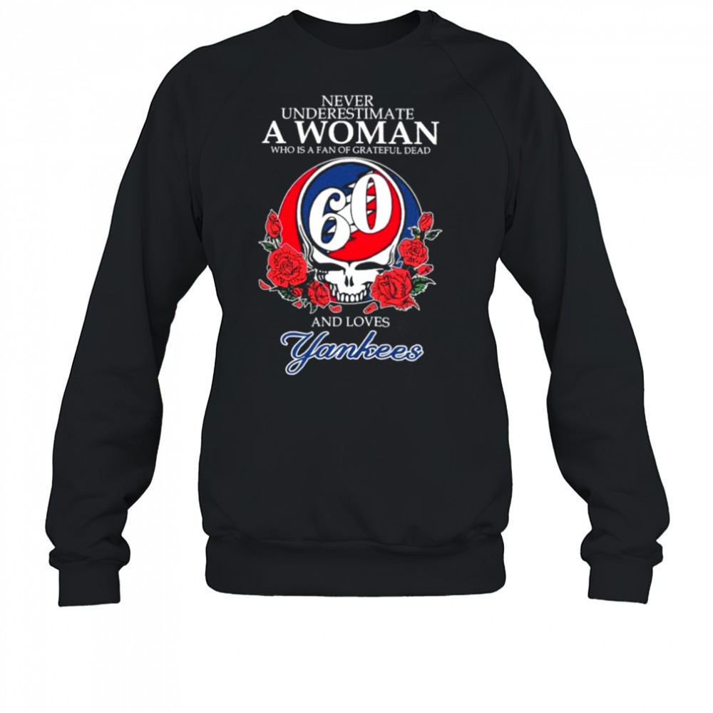 never-underestimate-a-woman-who-is-a-fan-of-grateful-dead-and-loves-new-york-yan-auslh76l Never Underestimate A Woman Who Is A Fan Of Grateful Dead And Loves New York Yankees Rose T shirts