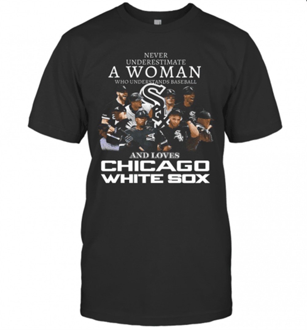 never-underestimate-a-woman-who-understands-baseball-and-love-chicago-white-sox-zt70wwef Never Underestimate A Woman Who Understands Baseball And Love Chicago White Sox T-Shirt