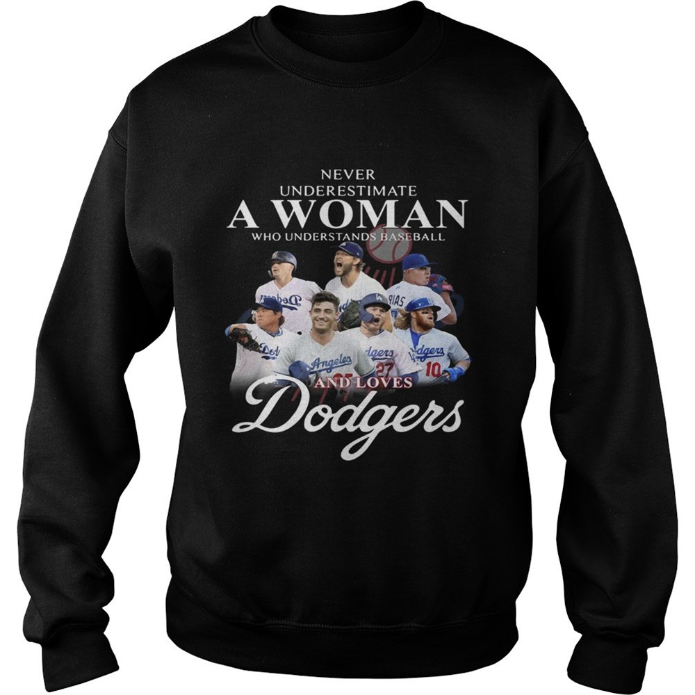 Never underestimate a woman who understands Baseball and love Dodgers shirt