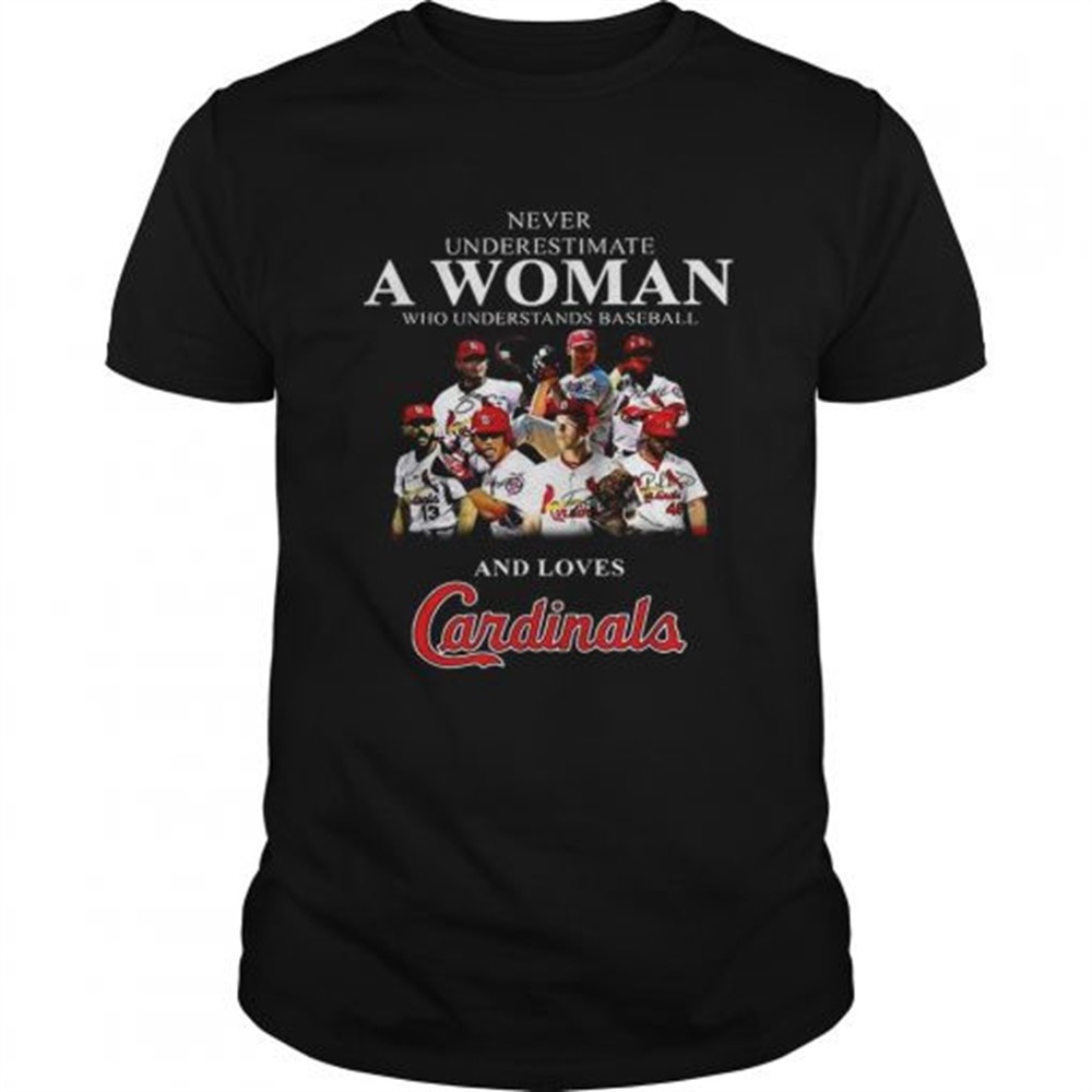 never-underestimate-a-woman-who-understands-baseball-and-loves-cardinals-shirt-xk374xqt Never underestimate a woman who understands baseball and loves Cardinals shirt