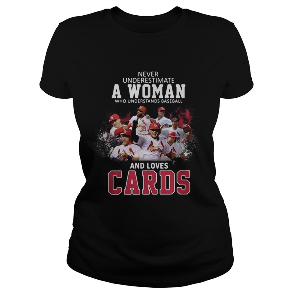 never-underestimate-a-woman-who-understands-baseball-and-loves-cards-shirt-h55qg6kr Never underestimate a woman who understands baseball and loves Cards shirt