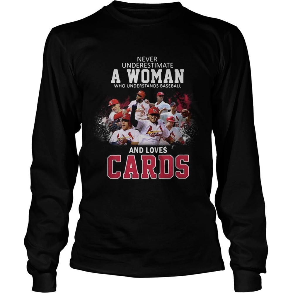 never-underestimate-a-woman-who-understands-baseball-and-loves-cards-shirt-h55qg6kr Never underestimate a woman who understands baseball and loves Cards shirt
