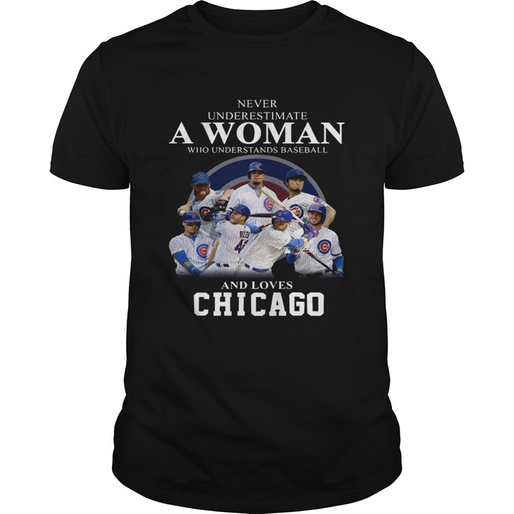 never-underestimate-a-woman-who-understands-baseball-and-loves-chicago-cubs-shir-tcyoz16c Never underestimate a woman who understands baseball and loves Chicago Cubs Shirt