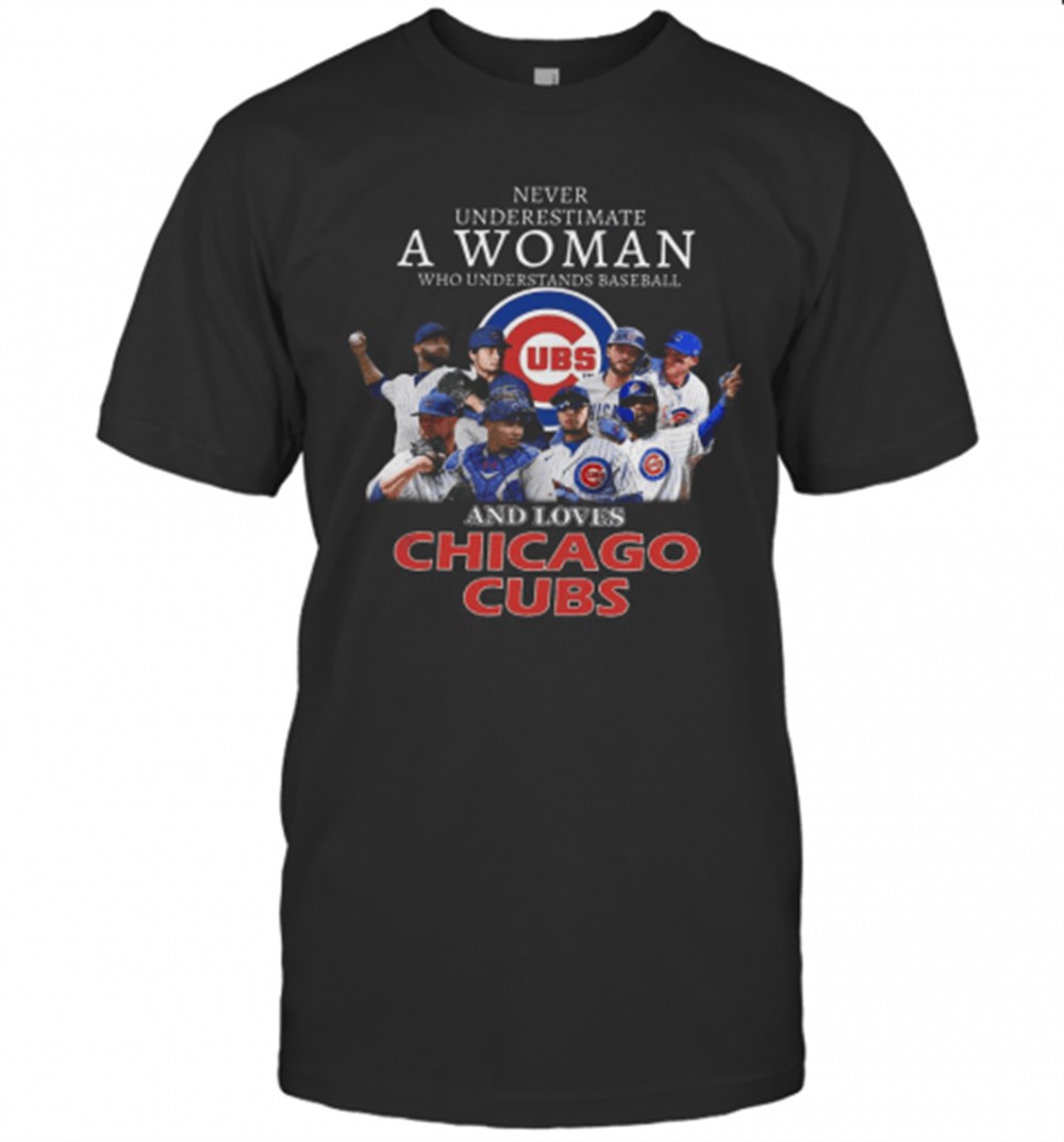 Never Underestimate A Woman Who Understands Baseball And Loves Chicago Cubs T-Shirt