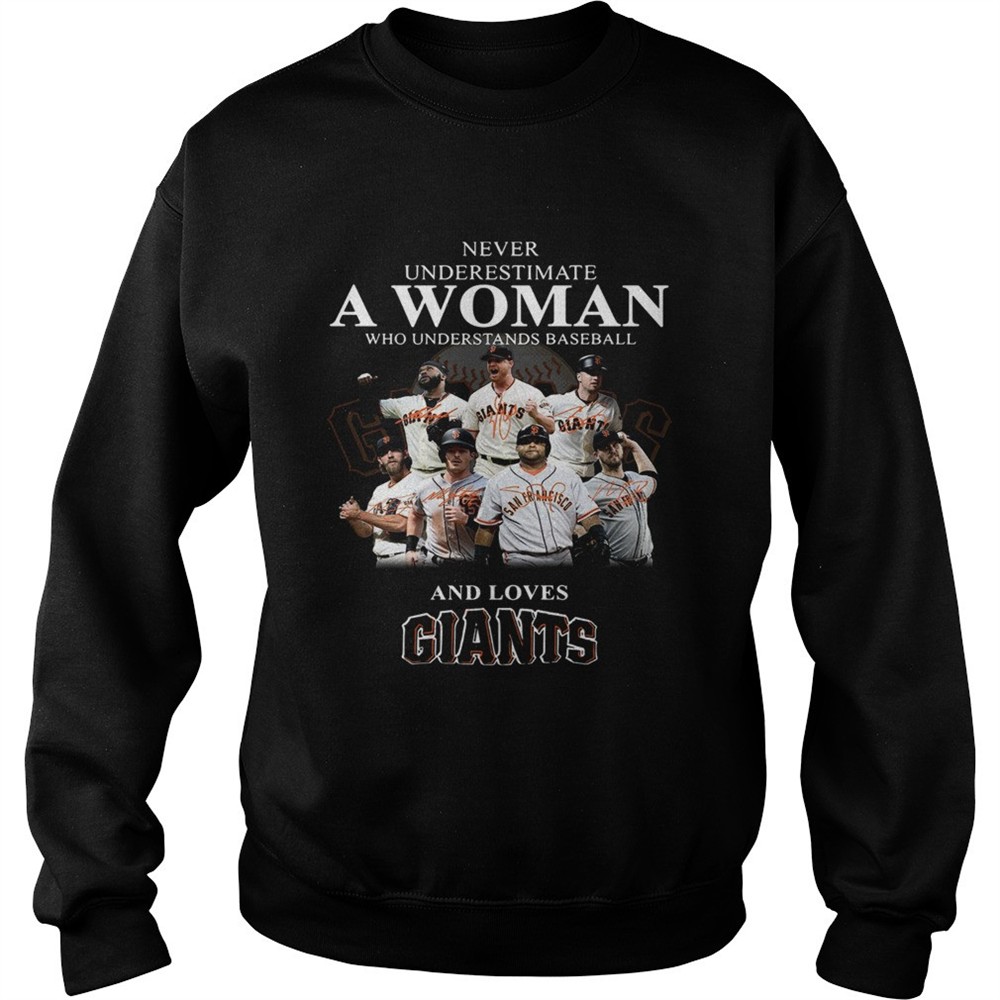 Never underestimate a woman who understands baseball and loves Giants Shirt