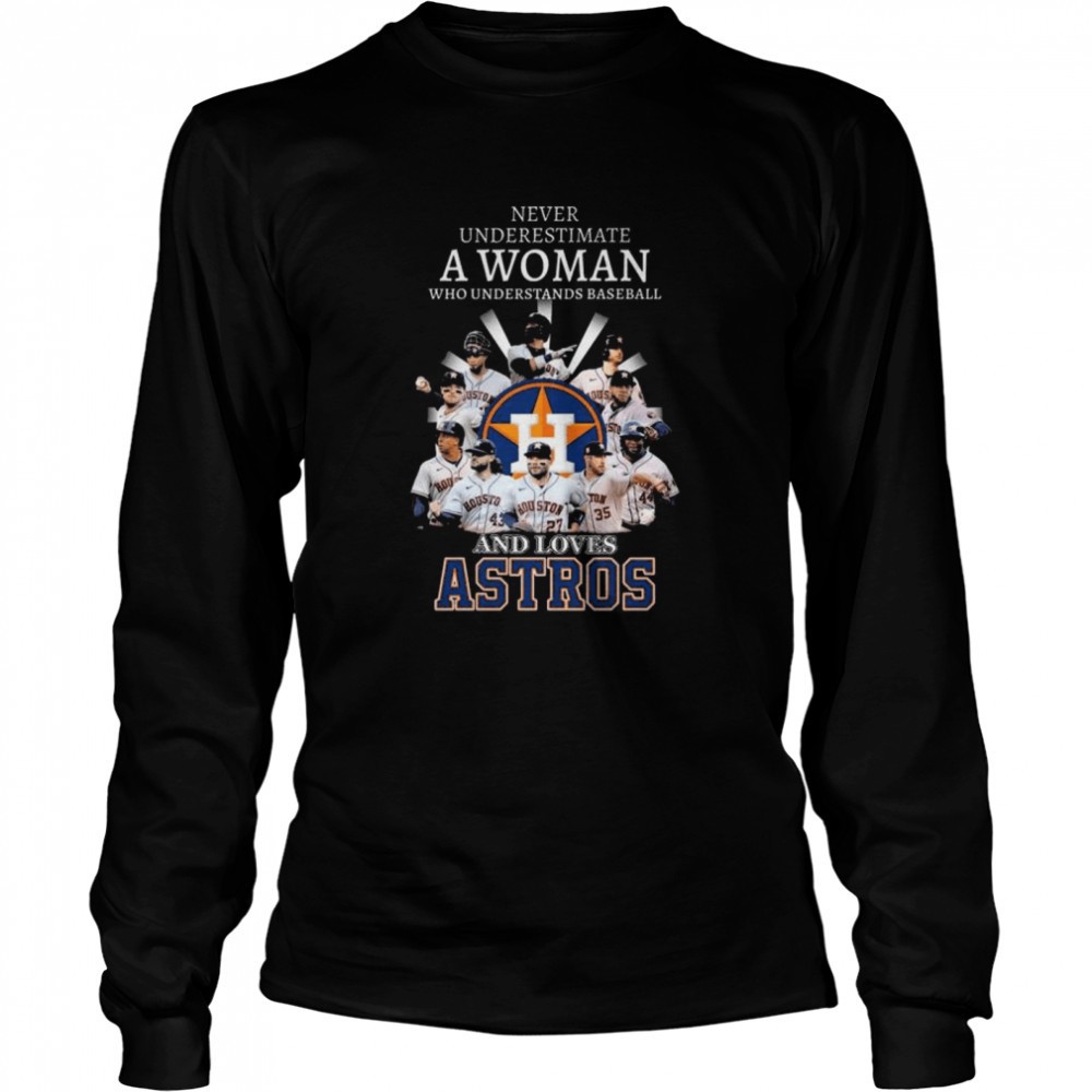 never-underestimate-a-woman-who-understands-baseball-and-loves-houston-astros-sh-ossiy42o Never underestimate a woman who understands baseball and loves Houston Astros shirt