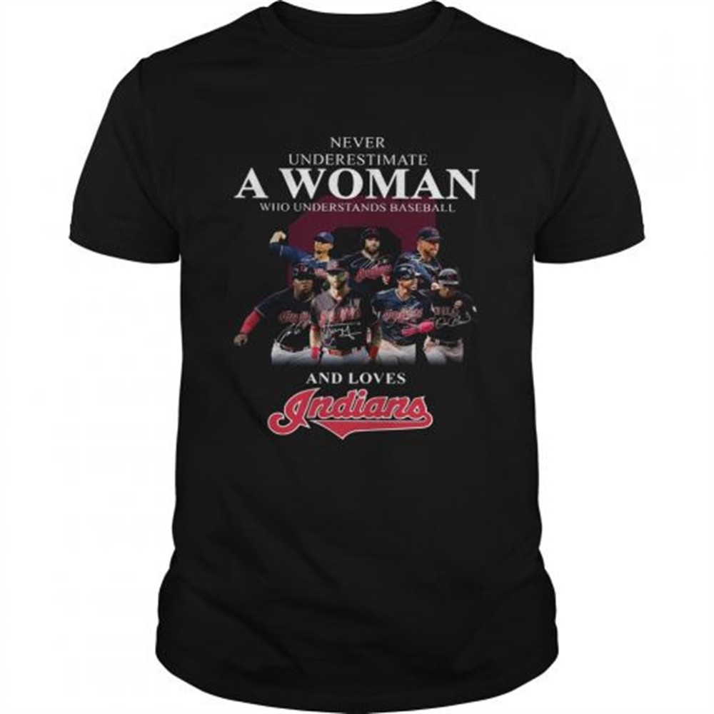 never-underestimate-a-woman-who-understands-baseball-and-loves-indians-shirt-9nyam2ul Never underestimate a woman who understands baseball and loves Indians Shirt
