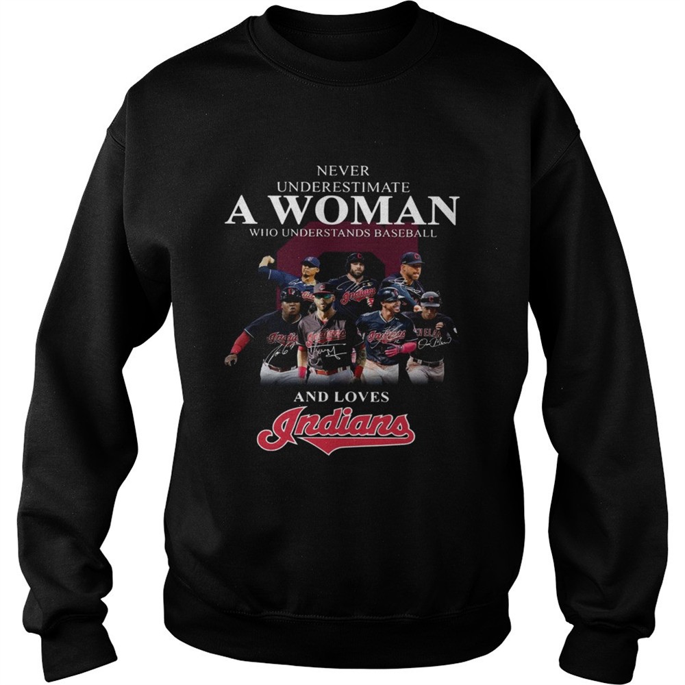 Never underestimate a woman who understands baseball and loves Indians Shirt