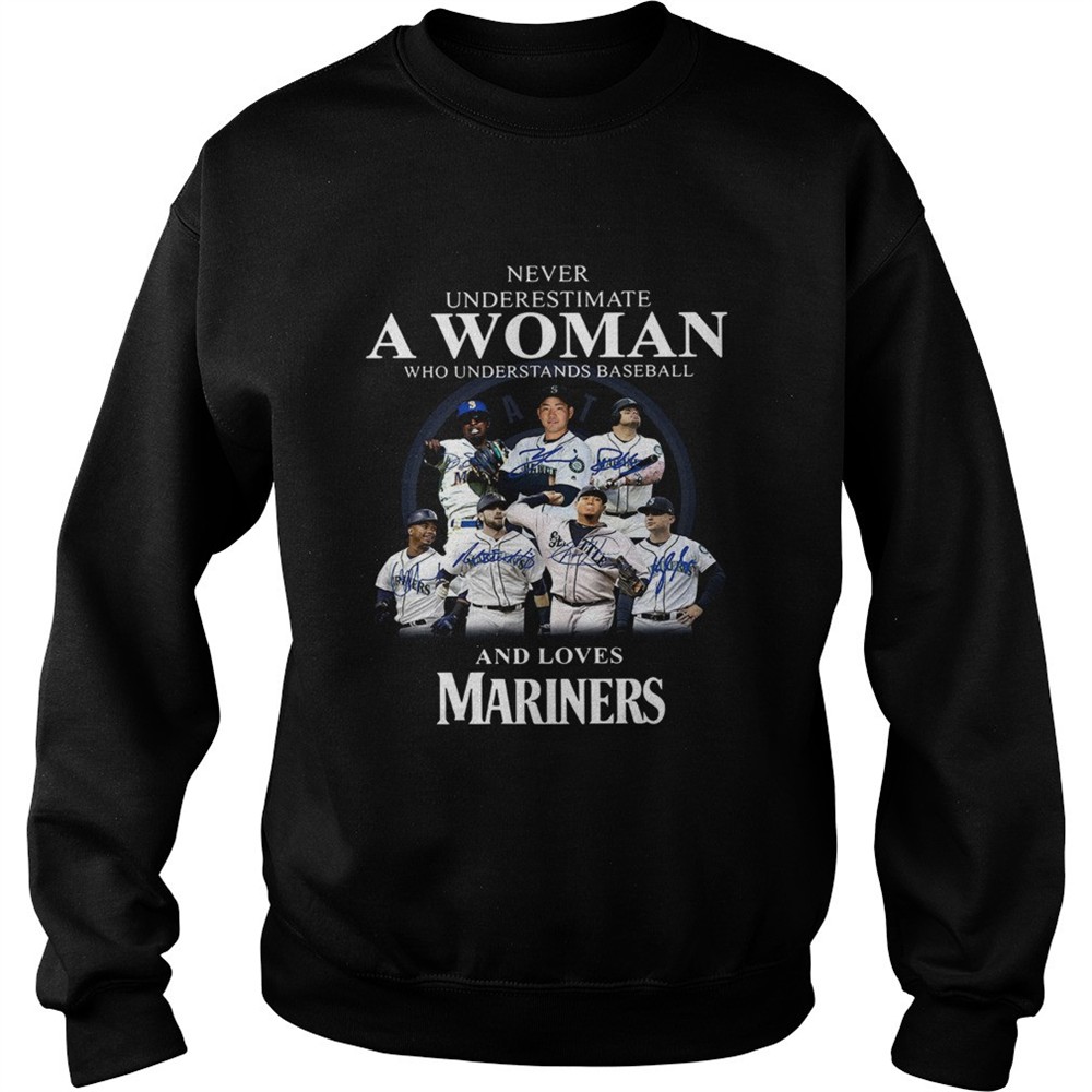 Never underestimate a woman who understands baseball and loves Mariners Shirt