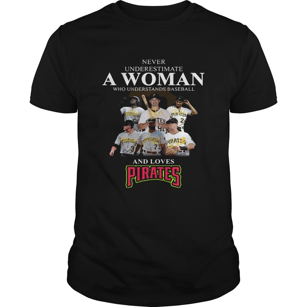 never-underestimate-a-woman-who-understands-baseball-and-loves-pirates-shirt-vgtq3suz Never underestimate a woman who understands baseball and loves Pirates Shirt