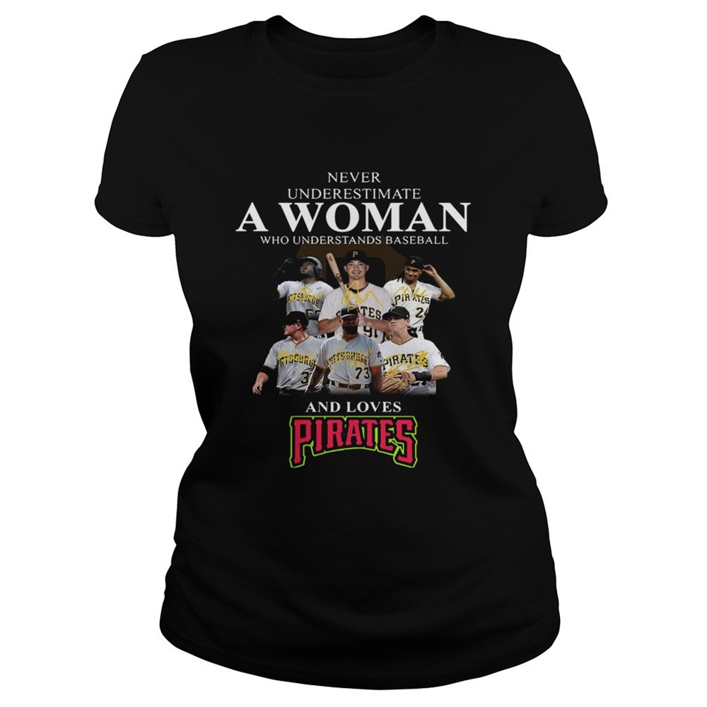 never-underestimate-a-woman-who-understands-baseball-and-loves-pirates-shirt-vgtq3suz Never underestimate a woman who understands baseball and loves Pirates Shirt