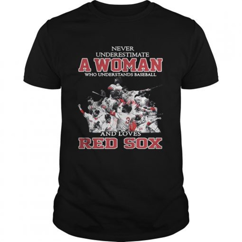 never-underestimate-a-woman-who-understands-baseball-and-loves-red-sox-shirt-jzbggfgi Never Underestimate A Woman Who Understands Baseball And Loves Red Sox Shirt