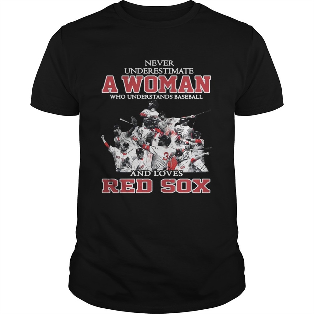 never-underestimate-a-woman-who-understands-baseball-and-loves-red-sox-shirt-jzbggfgi Never Underestimate A Woman Who Understands Baseball And Loves Red Sox Shirt