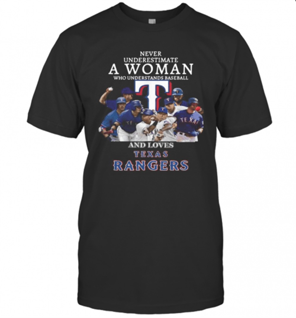 never-underestimate-a-woman-who-understands-baseball-and-loves-texas-rangers-t-s-tzold8e4 Never Underestimate A Woman Who Understands Baseball And Loves Texas Rangers T-Shirt