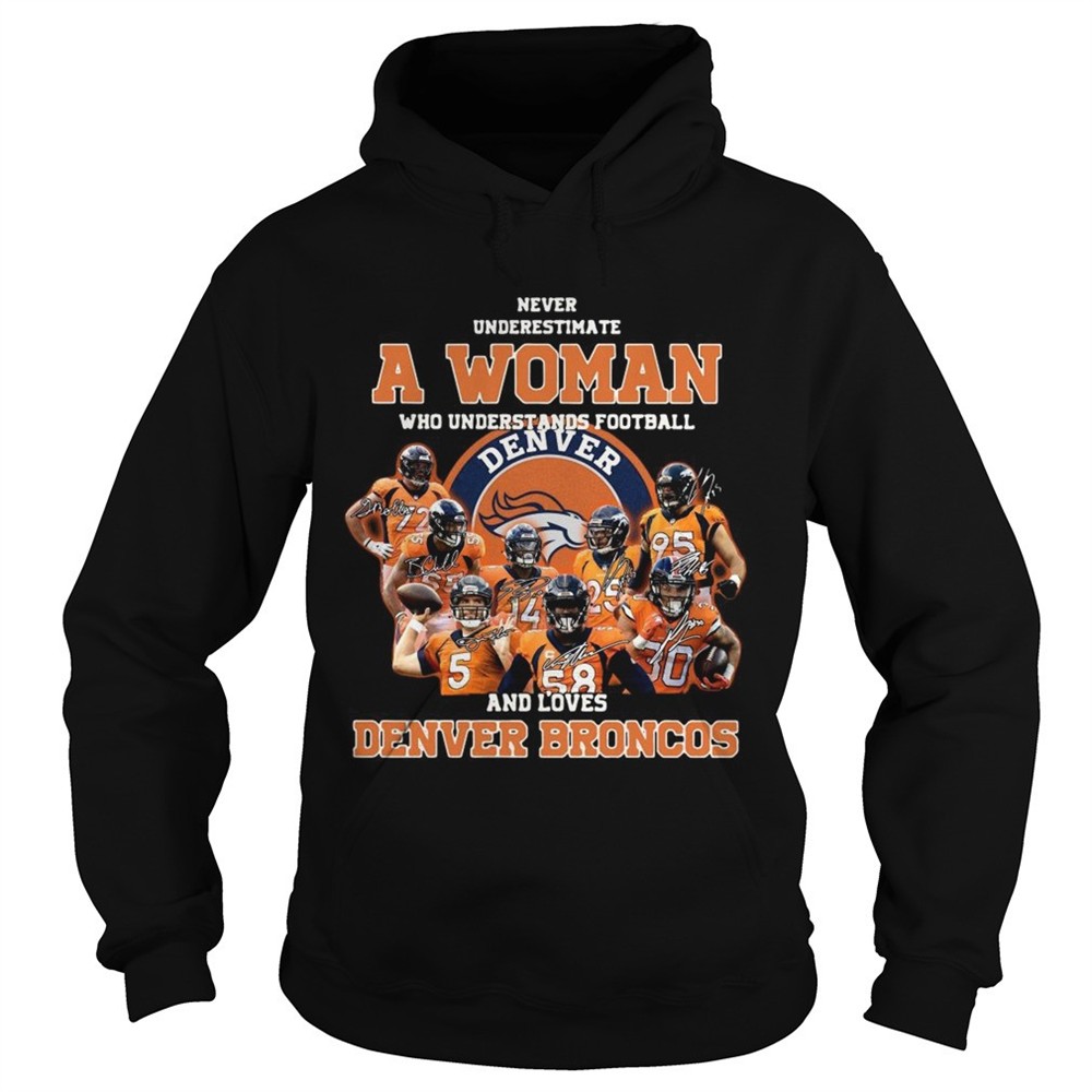 never-underestimate-a-woman-who-understands-football-and-love-denver-broncos-shi-c0vgsehc Never underestimate a woman who understands football and love Denver Broncos shirt