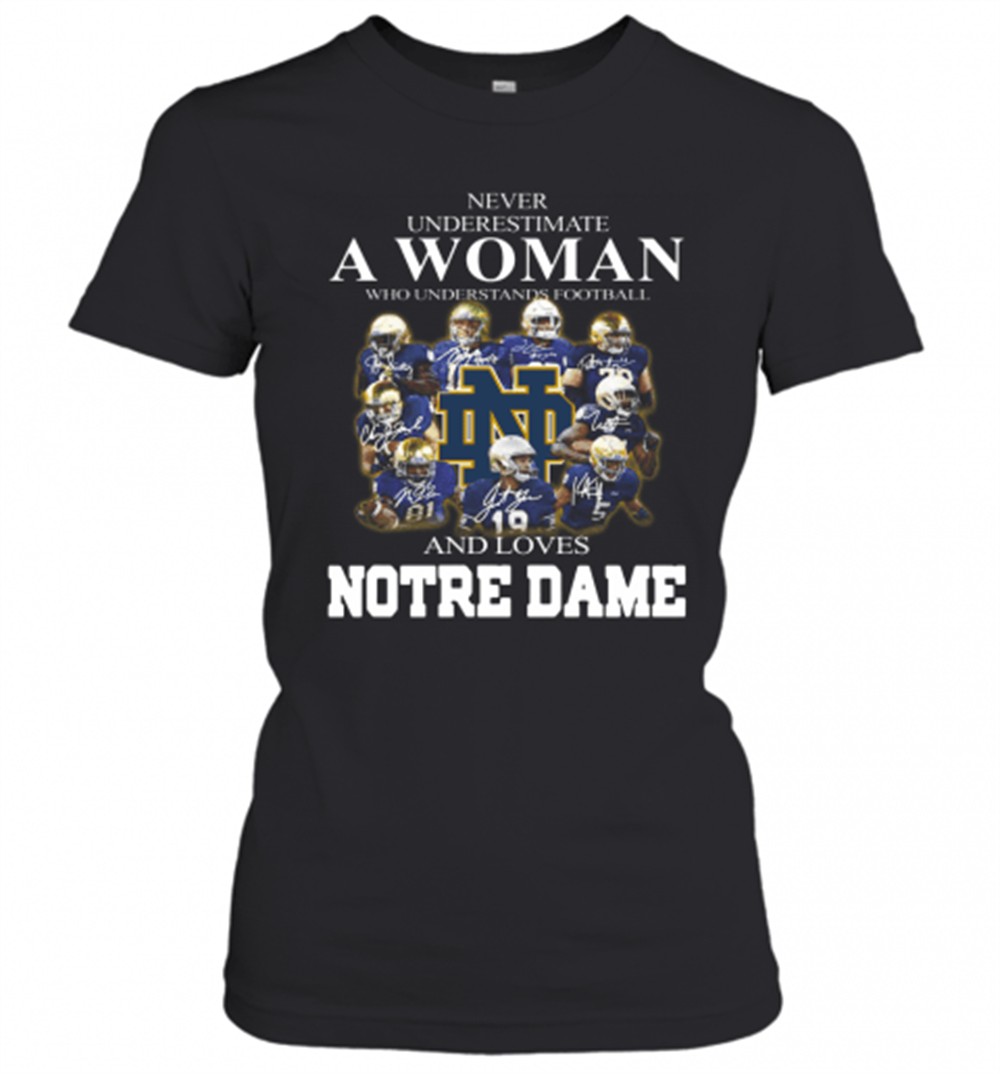 never-underestimate-a-woman-who-understands-football-and-love-notre-dame-t-shirt-7w5w3zsu Never Underestimate A Woman Who Understands Football And Love Notre Dame T-Shirt